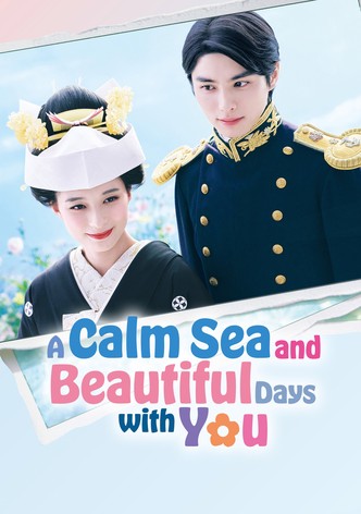 A Calm Sea and Beautiful Days with You poster