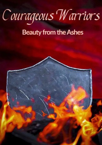 Courageous Warriors Beauty from the Ashes poster