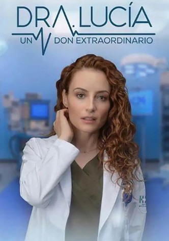 Dra. Lucía: Un Don Extraordinario poster