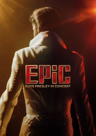 EPiC: Elvis Presley in Concert poster
