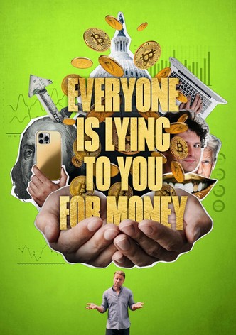 Everyone Is Lying to You for Money poster
