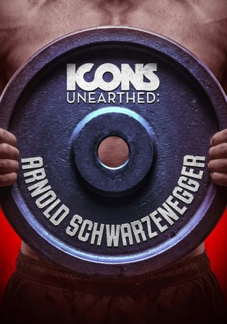 Icons Unearthed: Arnold Schwarzenegger poster
