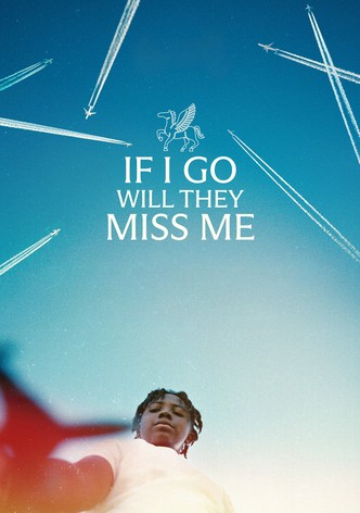 If I Go Will They Miss Me poster