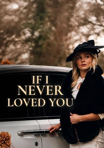 If I Never Loved You poster