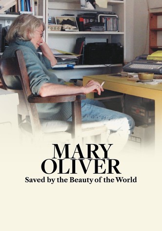 Mary Oliver: Saved by the Beauty of the World poster