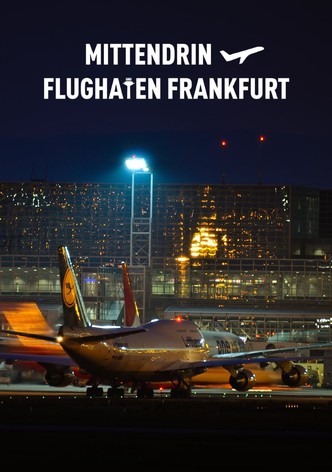Mittendrin - Flughafen Frankfurt poster