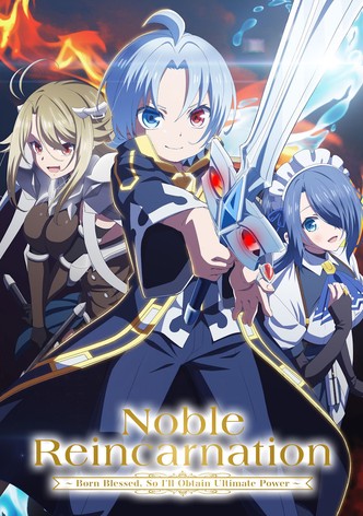 Noble Reincarnation: Born Blessed, So I'll Obtain Ultimate Power poster