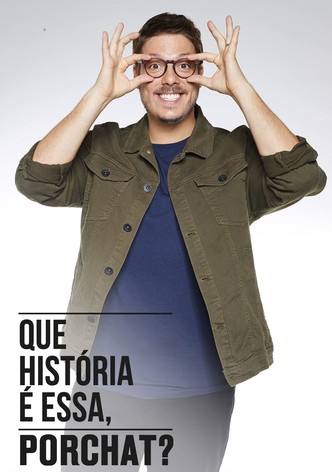 Que História é Essa, Porchat? poster